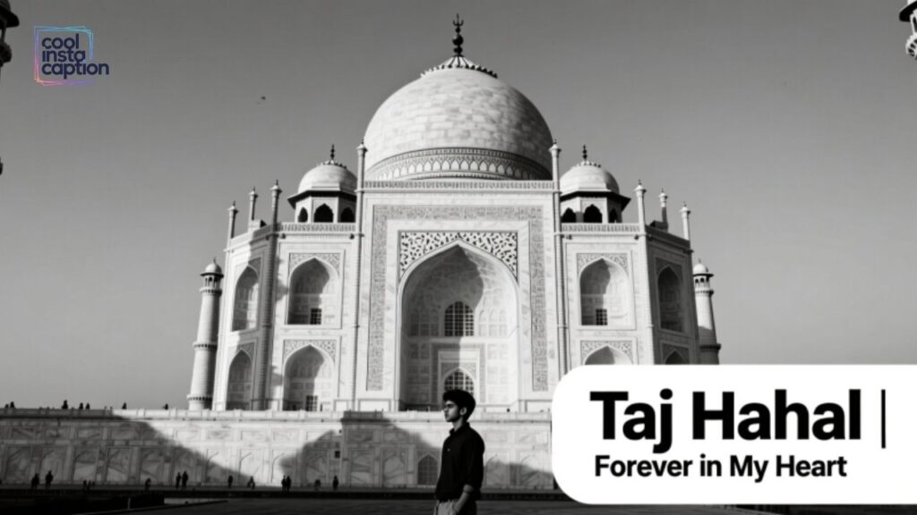 Taj Mahal captions for Instagram for boys