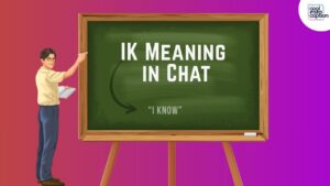 IK Meaning in Chat