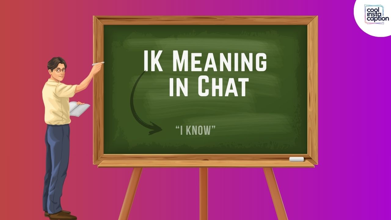 IK Meaning in Chat