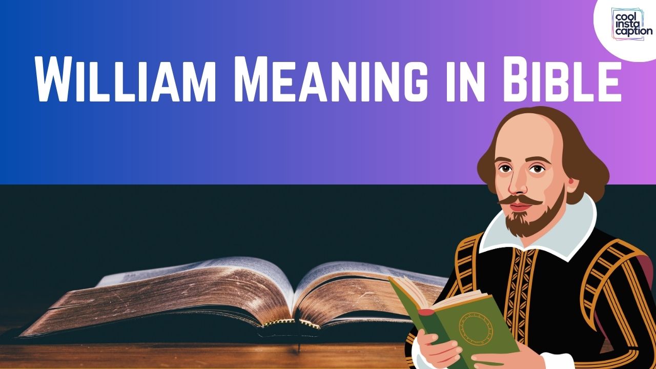 William Meaning in Bible